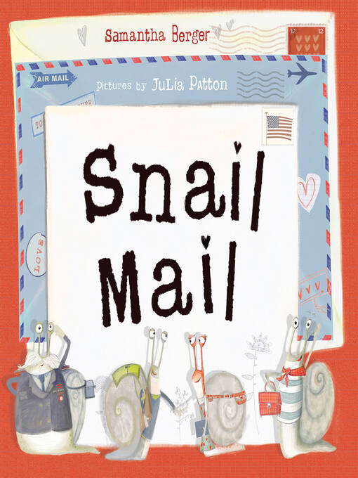 Title details for Snail Mail by Samantha Berger - Wait list